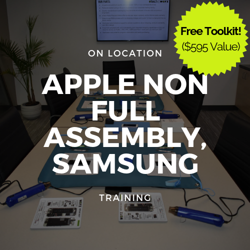 Apple Non full assembly, Samsung (S6,S7,S8,S9) Training + Toolkit (On Location)
