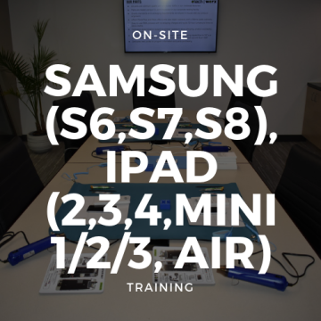 Samsung (S6,S7,S8,S9), iPad (2,3,4,Mini 1/2/3/4/5, Air/Air 2) Training + Toolkit