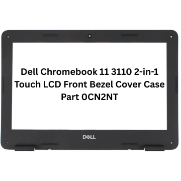 Dell Chromebook 11 3110 2-in-1 Touch LCD Front Bezel Cover Case Part 0CN2NT