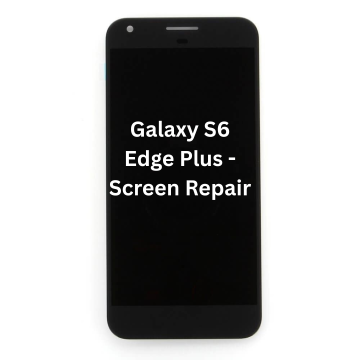 Galaxy S6 Edge Plus - Screen Repair