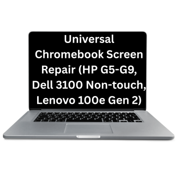 Universal Chromebook Screen Repair (HP G5-G9, Dell 3100 Non-touch, Lenovo 100e Gen 2)
