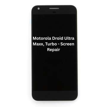 Motorola Droid Ultra Maxx, Turbo - Screen Repair