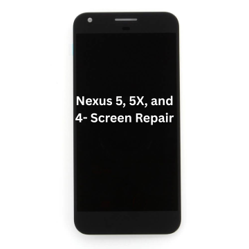 Nexus 5, 5X, and 4- Screen Repair