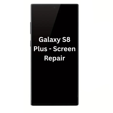 Galaxy S8 Plus - Screen Repair