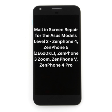 Screen Repair for the following Asus Models - ZenPhone 4 Selfie, ZenPhone Max, ZenPhone 3 Max and Lazer, ZenPhone 4 Max 5.5", ZenPhone 4 Max