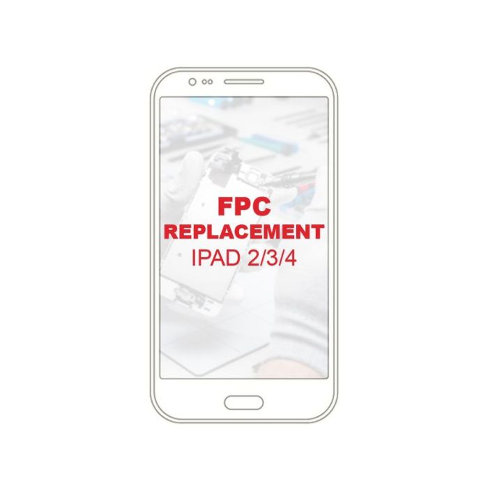 iPad 2/3/4 FPC Replacement iPad 2/3/4 FPC Replacement