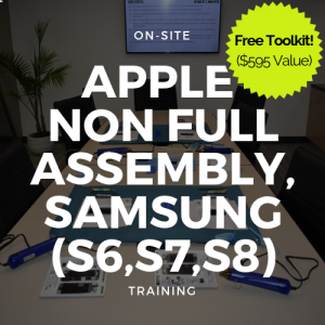 Apple Non full assembly, Samsung (S6,S7,S8,S9) Training + Toolkit