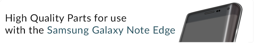 High Quality Parts for Galaxy Note Edge